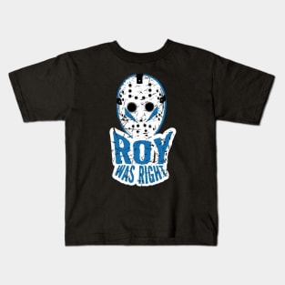 Roy Was Right Kids T-Shirt